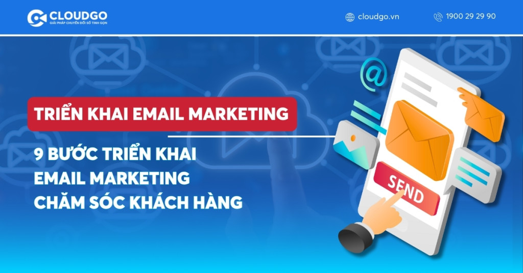 9 bước triển khai Email Marketing để Chăm sóc khách hàng hiệu quả