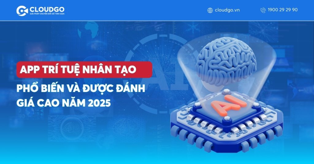 15 App Trí tuệ nhân tạo phổ biến và được đánh giá cao năm 2025