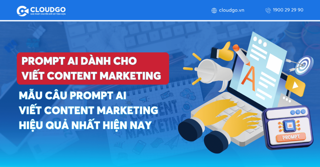 Mẫu Câu Prompt AI để viết Content Marketing hiệu quả nhất hiện nay