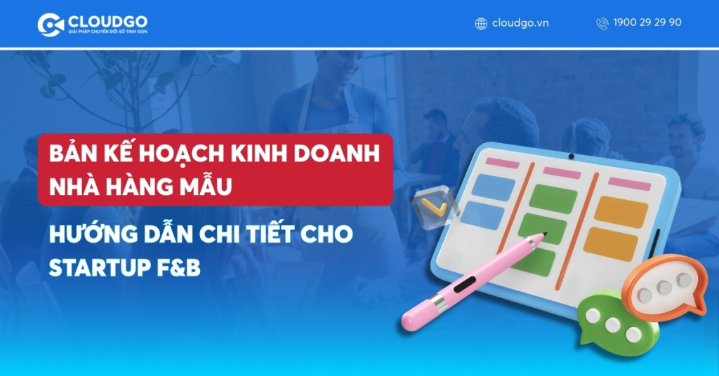 Bảng Kế Hoạch Kinh Doanh Nhà Hàng Mẫu: Hướng Dẫn Chi Tiết Cho Startup F&B