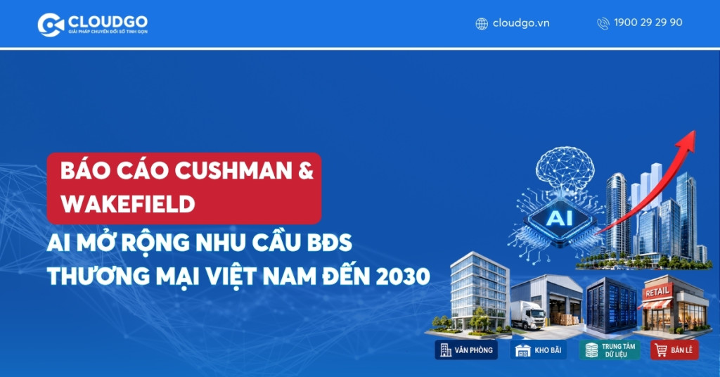 Banner bài viết Báo Cáo Cushman & Wakefield: AI Mở Rộng Nhu Cầu BĐS Thương Mại Việt Nam Đến 2030