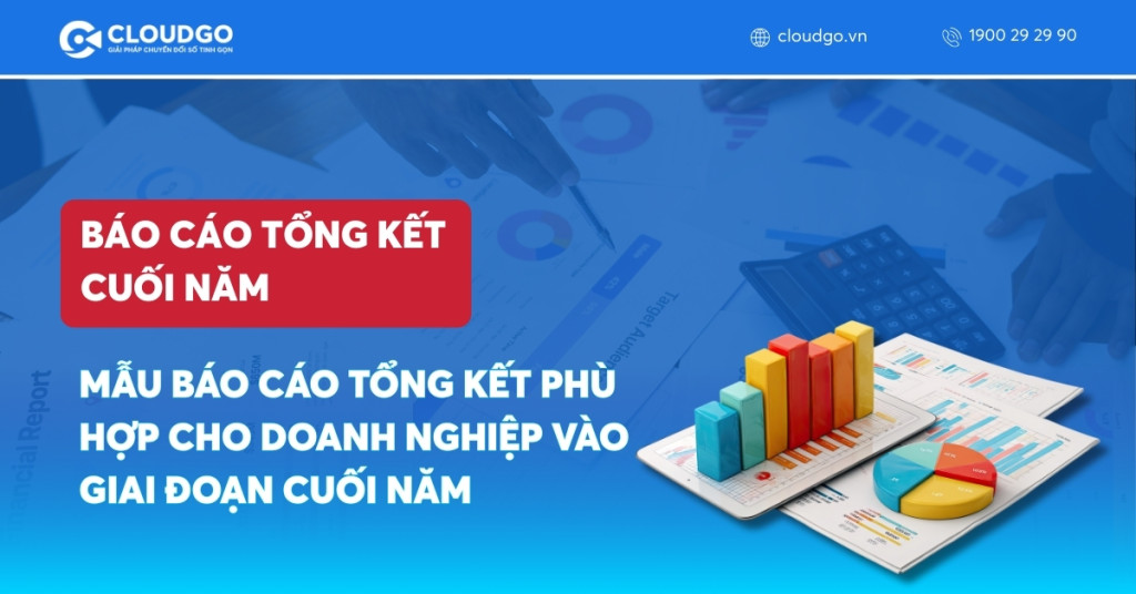 7 Mẫu báo cáo tổng kết cuối năm phù hợp cho doanh nghiệp vào giai đoạn cuối năm