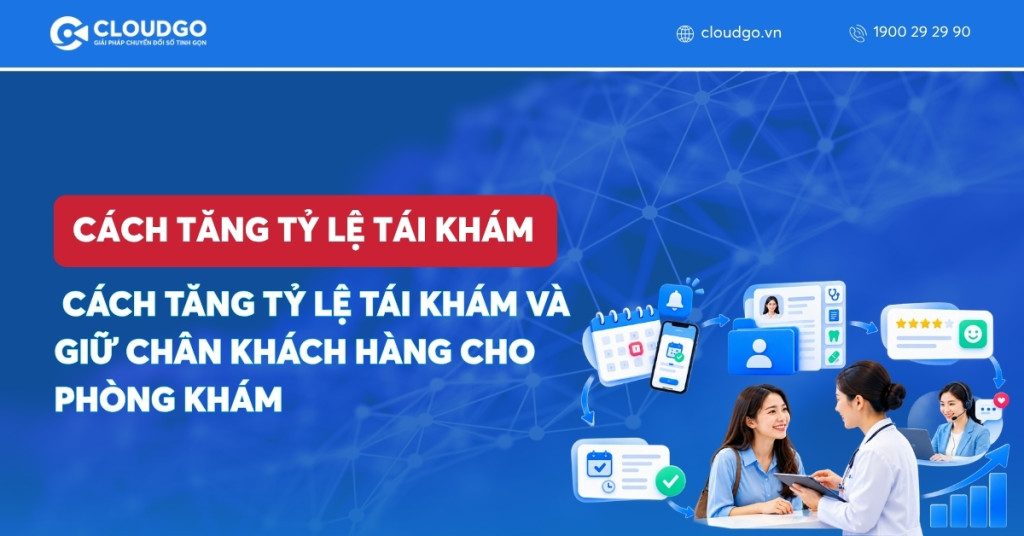 Banner bài viết Cách tăng tỷ lệ tái khám và giữ chân khách hàng cho phòng khám