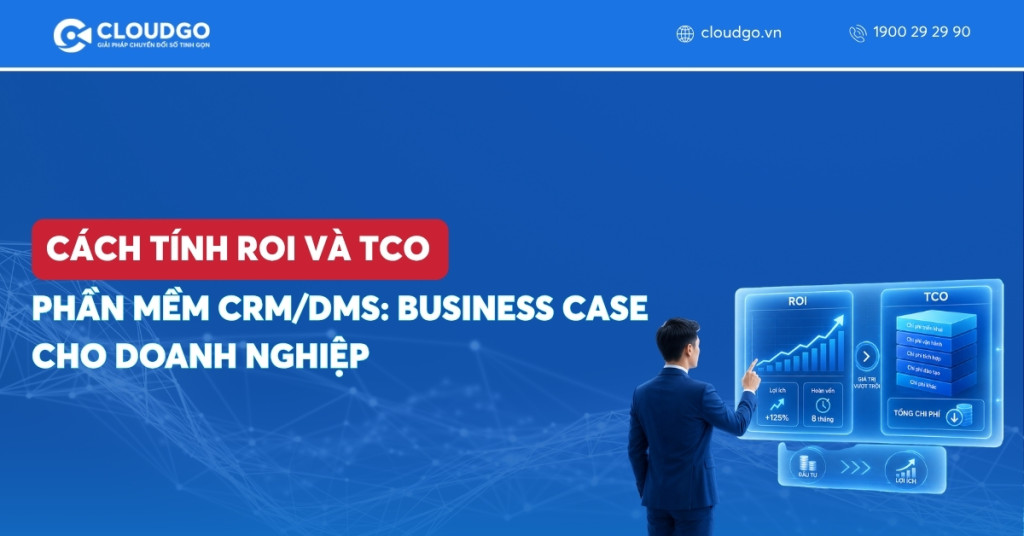 Banner bài viết Cách tính ROI và TCO phần mềm CRM/DMS: Business Case cho doanh nghiệp