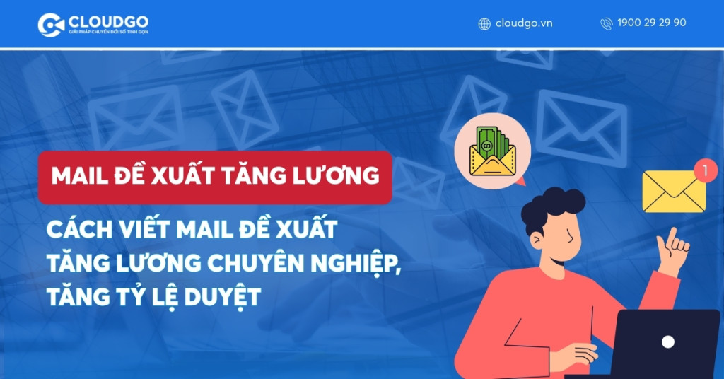 Cách viết mail đề xuất tăng lương chuyên nghiệp, tăng tỷ lệ được duyệt