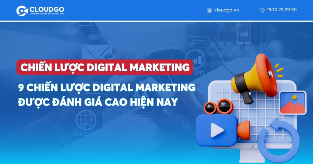 Chiến lược Digital Marketing là gì? 9 Chiến lược Digital Marketing được đánh giá cao hiện nay