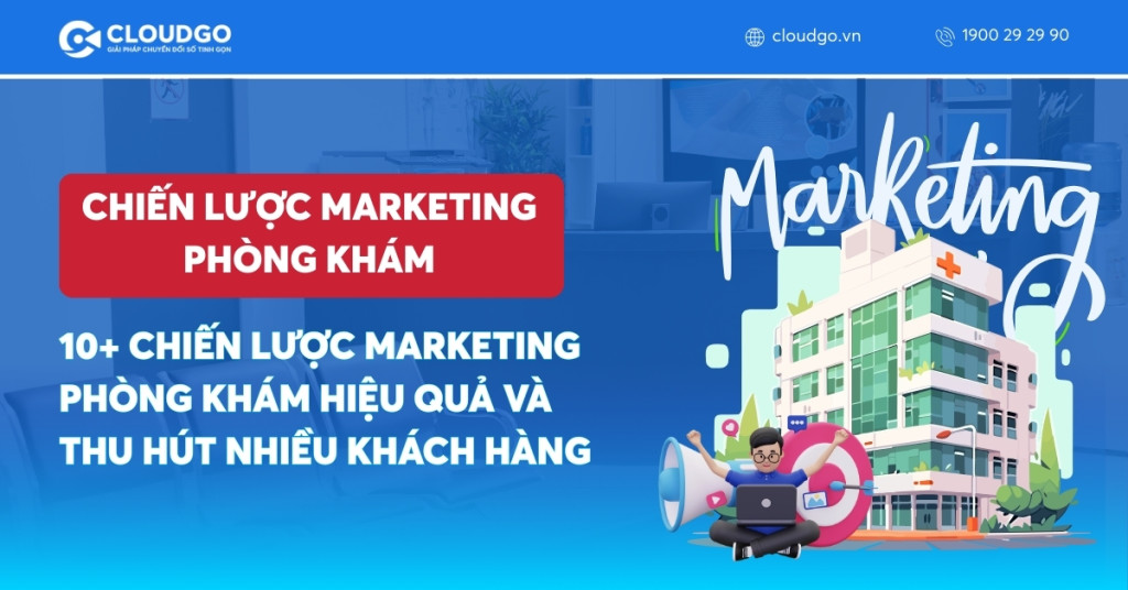 10+ Chiến lược Marketing phòng khám hiệu quả và thu hút nhiều khách hàng