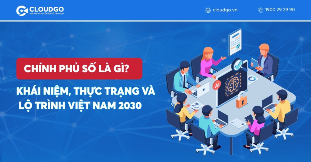 Banner bài viết Chính phủ số là gì? Khái niệm, thực trạng và lộ trình việt nam 2030