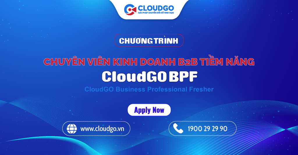 Chương trình tuyển dụng CloudGO BPF: Chuyên viên kinh doanh