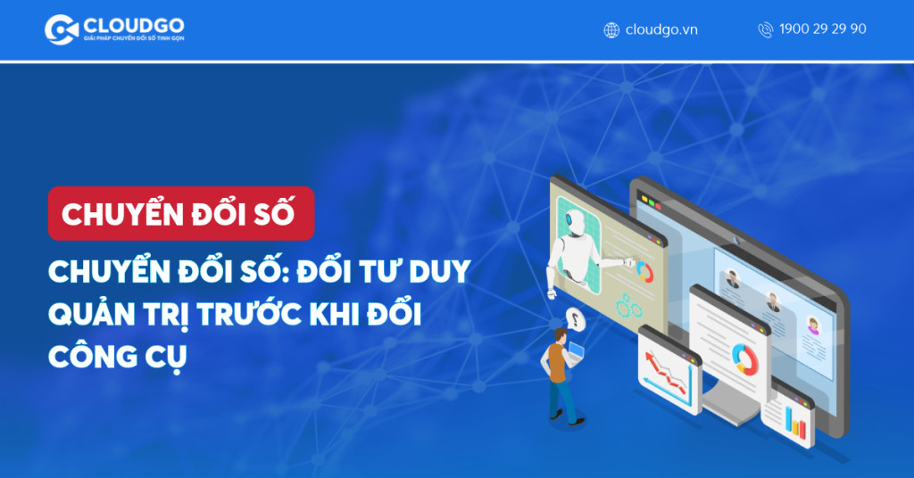 Banner bài viết Chuyển đổi số: đổi tư duy quản trị trước khi đổi công cụ
