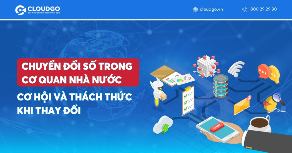 Chuyển đổi số trong cơ quan nhà nước là gì? Cơ hội và thách thức khi thay đổi
