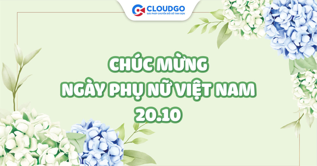 Công ty TNHH Công nghệ CloudGO gửi lời chúc mừng 20/10 tới Qúy đối tác, khách hàng và nhân viên nữ công ty