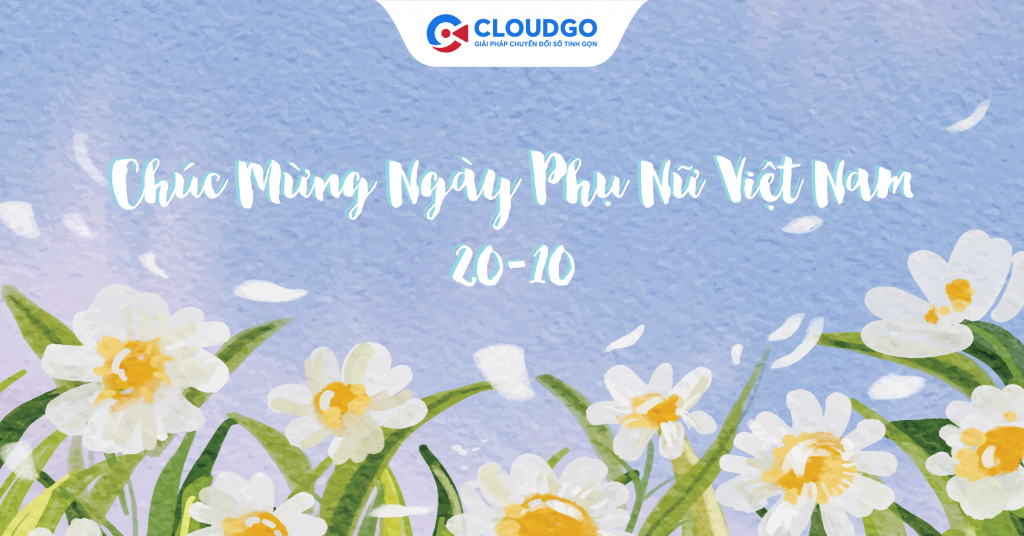 ​​​​​​​CloudGO chúc mừng ngày Phụ Nữ Việt Nam 20/10 năm 2023