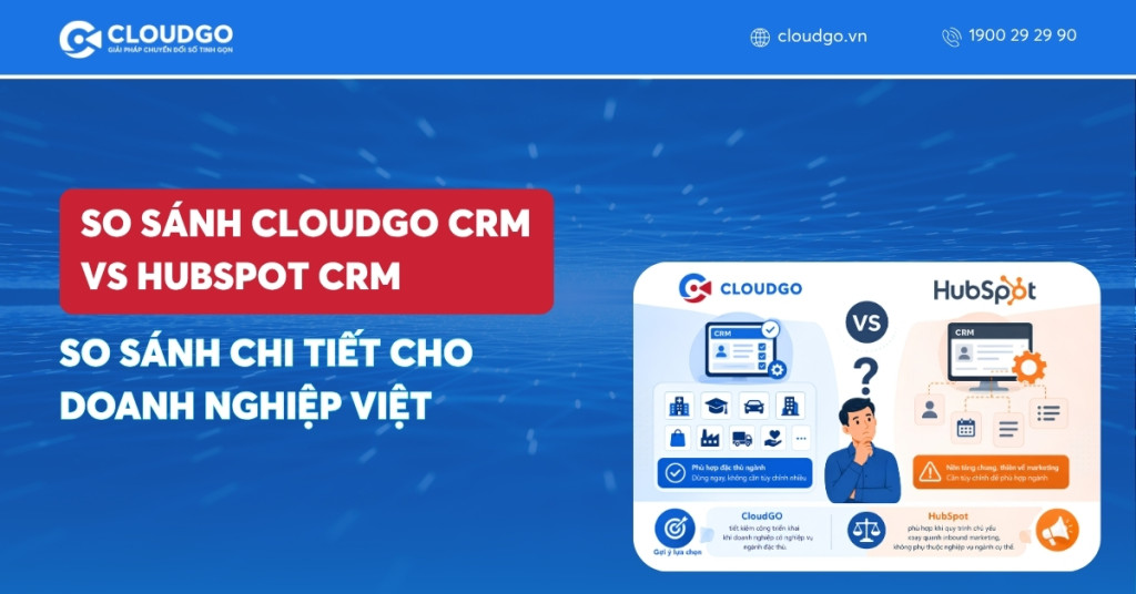 Banner bài viết CloudGO CRM vs HubSpot CRM: so sánh chi tiết cho doanh nghiệp Việt