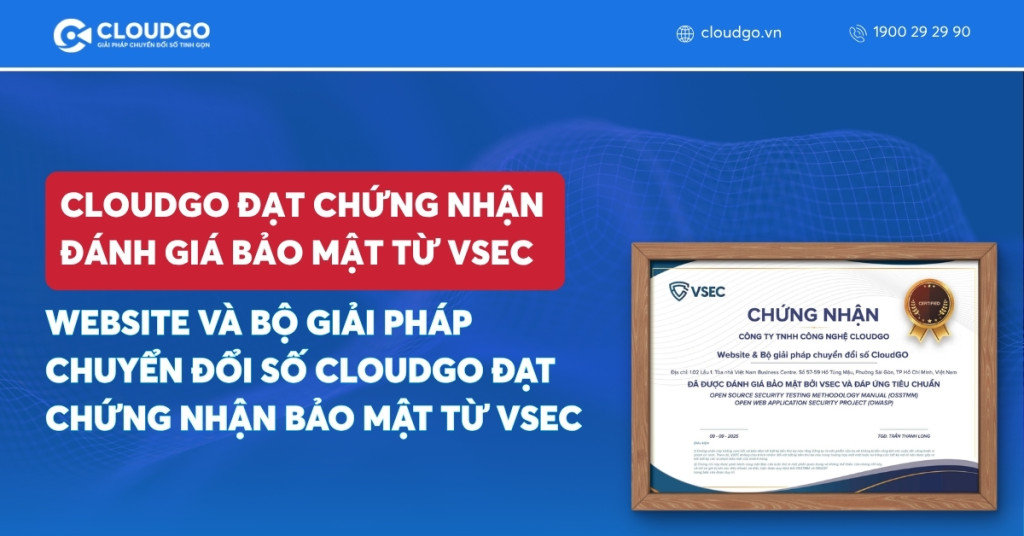 Banner bài viết Website và Bộ giải pháp chuyển đổi số CloudGO đạt chứng nhận đánh giá bảo mật từ VSEC