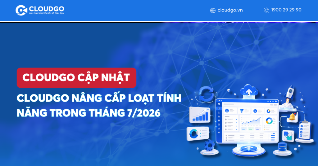 Banner bài viết CloudGO nâng cấp loạt tính năng trong tháng 7/2026