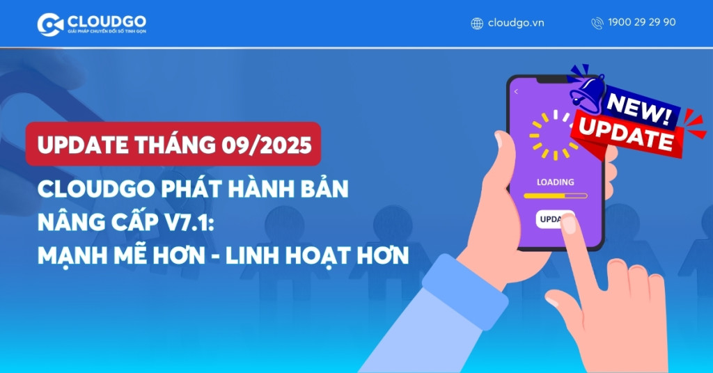 CloudGO phát hành bản nâng cấp V7.1: Mạnh mẽ hơn - Linh hoạt hơn