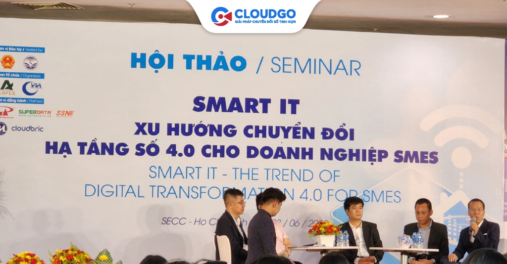 CloudGO tham dự hội thảo "SMART IT - Xu hướng chuyển đổi hạ tầng số 4.0 cho doanh nghiệp SMEs"