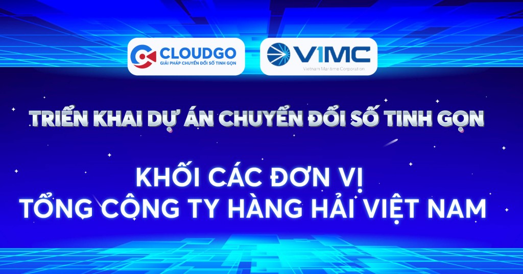 CloudGO triển khai giải pháp CRM cho các đơn vị thuộc Tổng công ty Hàng hải Việt Nam