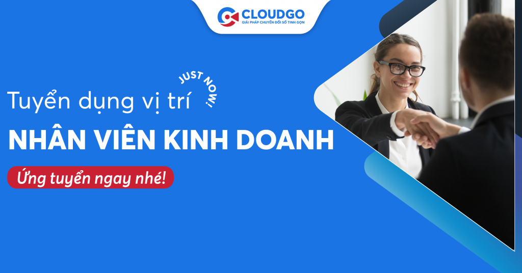 CloudGO tuyển dụng vị trí Nhân viên kinh doanh tại VP Hà Nội và Hồ Chí Minh