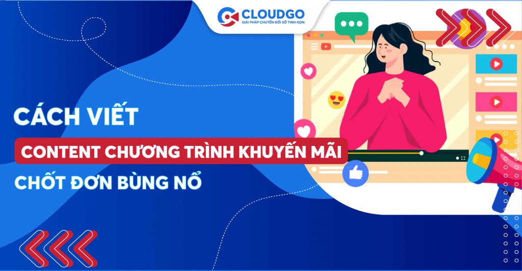 Cách viết Content chương trình khuyến mãi giúp doanh nghiệp chốt đơn bùng nổ