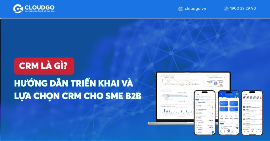 Banner bài viết CRM là gì? Hướng dẫn triển khai và lựa chọn CRM cho SME B2B