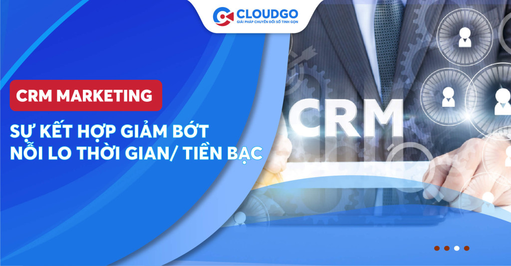 CRM Marketing là gì? Khám phá sức mạnh thật sự của CRM Marketing