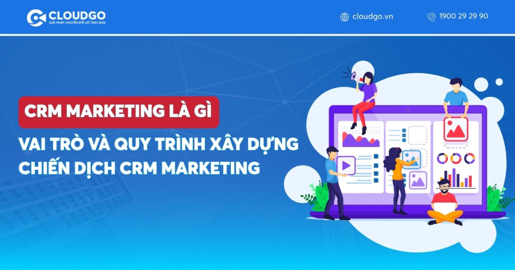 CRM Marketing là gì? Vai trò & 5 Bước Triển khai Chiến dịch Hiệu quả