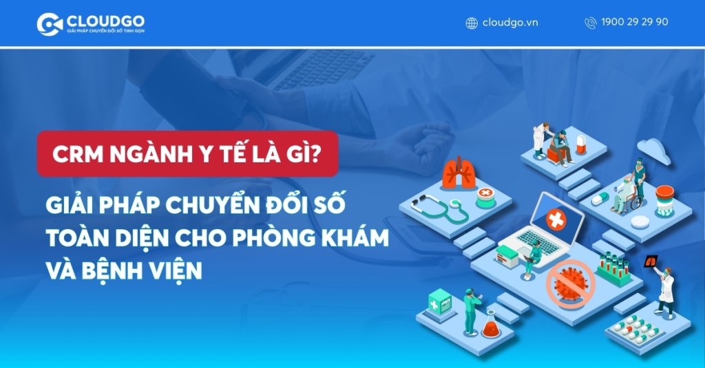 Banner bài viết CRM Ngành Y Tế là gì? Giải pháp Chuyển đổi số Toàn diện cho Phòng khám và Bệnh viện2