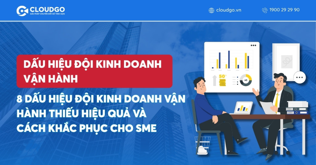 Banner bài viết 8 Dấu hiệu đội kinh doanh vận hành thiếu hiệu quả và cách khắc phục cho SME