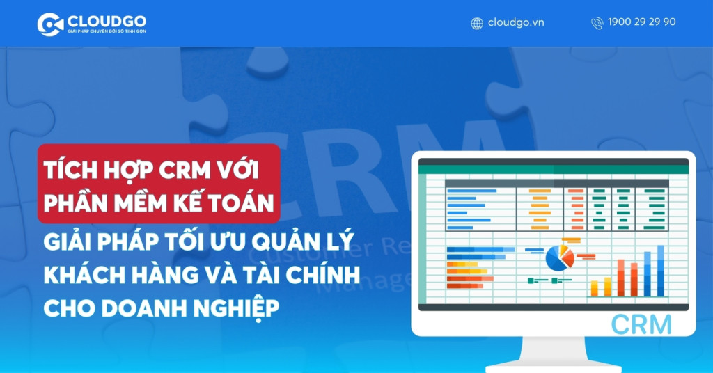 Tích hợp CRM với Phần mềm kế toán: Giải pháp quản lý khách hàng & tài chính toàn diện