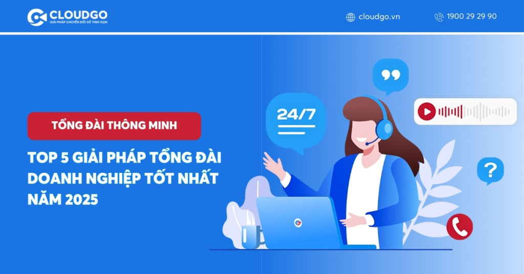 TOP 5 giải pháp tổng đài doanh nghiệp tốt nhất năm 2025