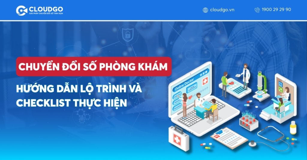 Chuyển đổi số phòng khám: Hướng dẫn lộ trình và checklist thực hiện