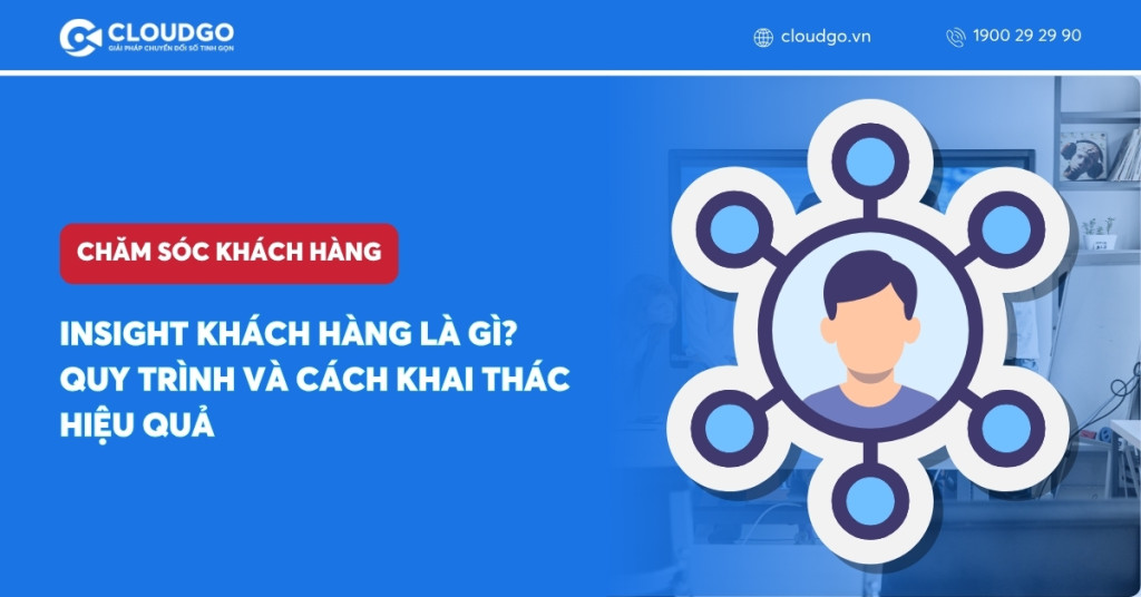 Insight khách hàng là gì? Quy trình và cách khai thác hiệu quả