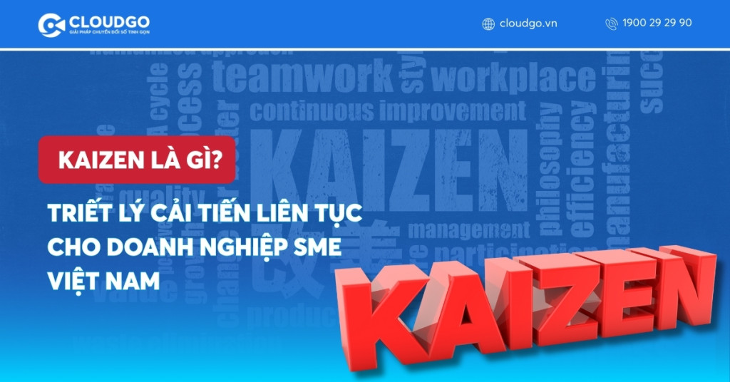 Kaizen là gì? Triết lý cải tiến liên tục cho doanh nghiệp SME Việt Nam