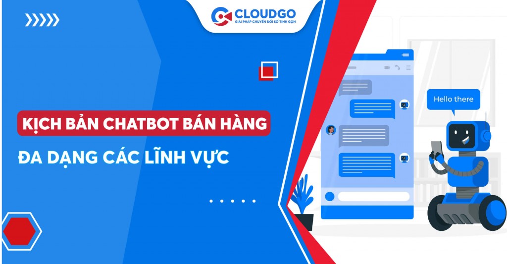 Mẫu kịch bản chatbot bán hàng miễn phí, thông dụng cho mọi ngành nghề