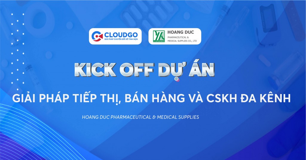 Kickoff dự án: CloudGO triển khai hệ thống CRM cho Công ty TNHH Dược phẩm và Trang thiết bị Y tế Hoàng Đức