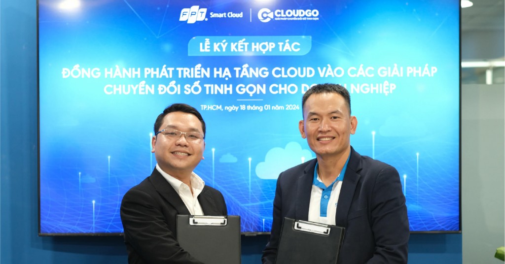 Lễ ký kết hợp tác đồng hành chuyển đổi số giữa CloudGO và FPT Smart Cloud