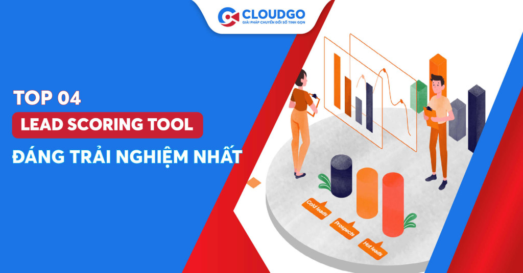 Giải đáp tất tần tật về top 04 Lead scoring tool chuyên nghiệp, hiệu nhất hiện nay