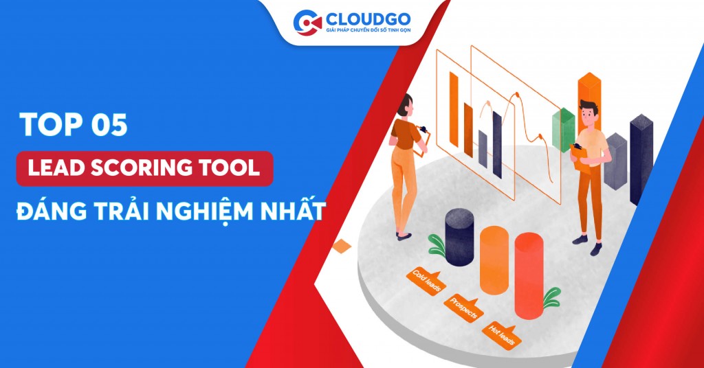 Giải đáp tất tần tật về top 04 Lead scoring tool chuyên nghiệp, hiệu nhất hiện nay