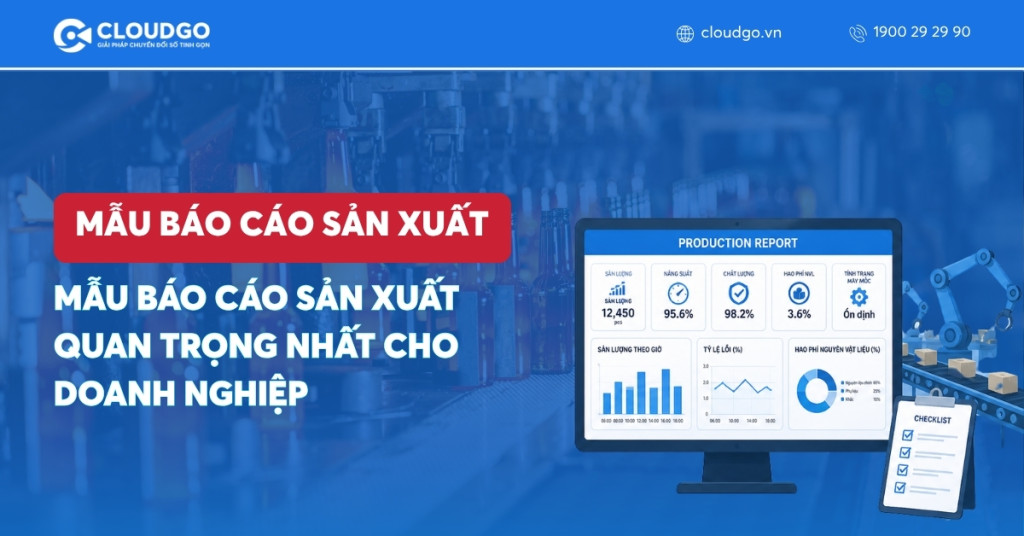 Banner bài viết [Tải miễn phí] 6 mẫu báo cáo sản xuất quan trọng nhất cho doanh nghiệp