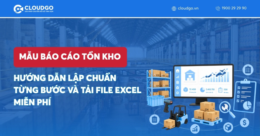 Banner bài viết Mẫu báo cáo tồn kho: Hướng dẫn lập chuẩn từng bước và tải file Excel miễn phí