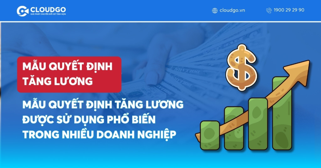 5 Mẫu quyết định tăng lương được sử dụng phổ biến trong nhiều doanh nghiệp