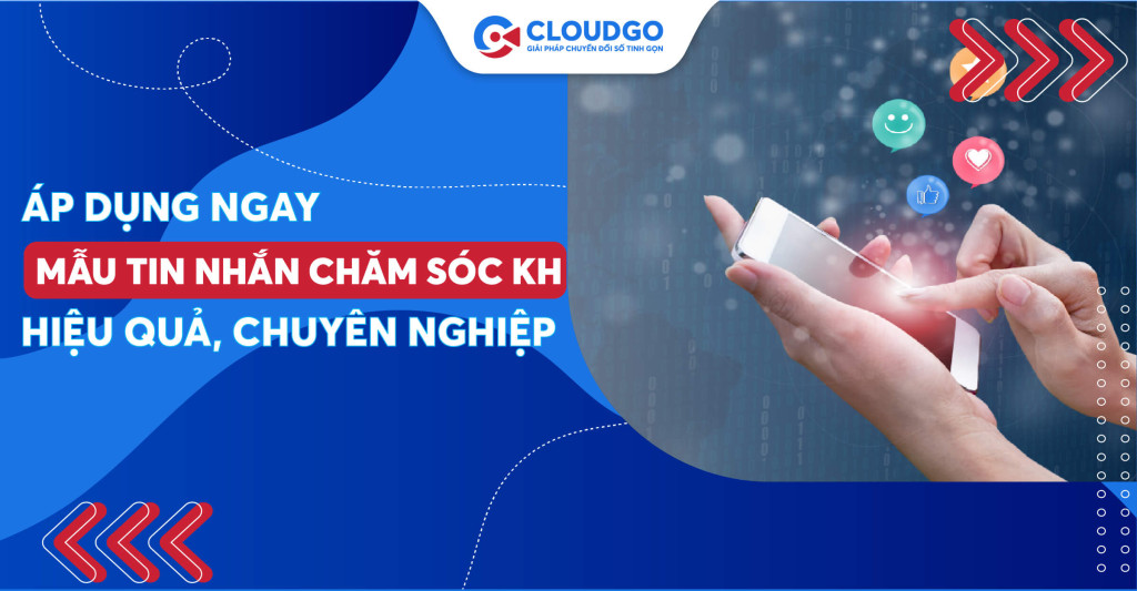 Khách hàng sẽ không rời đi nếu áp dụng hiệu quả những mẫu tin nhắn chăm sóc khách hàng này