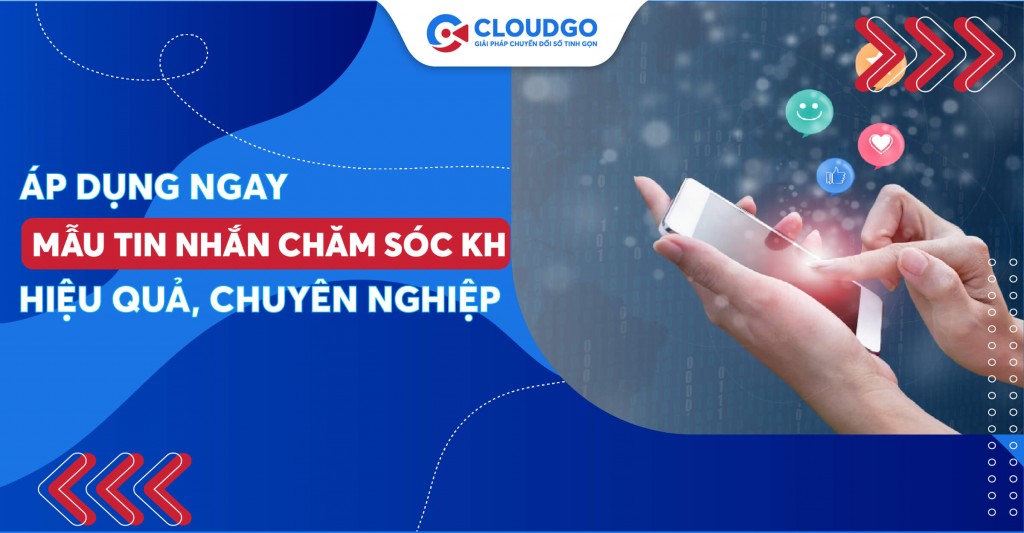 Áp dụng ngay mẫu tin nhắn chăm sóc khách hàng cũ này nếu bạn không muốn mất khách hàng