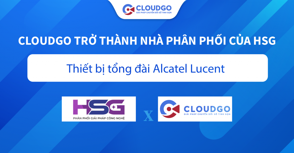 Mô hình kết hợp giữa nhà Nhập Khẩu (HSG) và đơn vị phân phối & cung cấp dịch vụ (CloudGO)