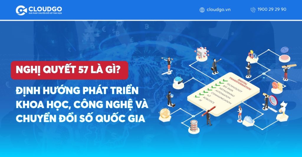 Nghị quyết 57 Là Gì? Định Hướng Phát Triển KHCN & Chuyển Đổi Số Quốc Gia Đến 2030
