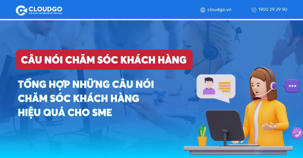 Tổng hợp những câu nói chăm sóc khách hàng hiệu quả cho SME