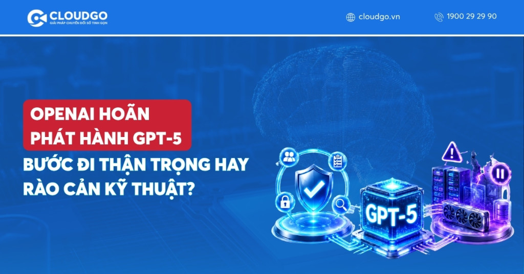 Banner bài viết OpenAI hoãn phát hành GPT-5: Bước đi thận trọng hay rào cản kỹ thuật đương đại?