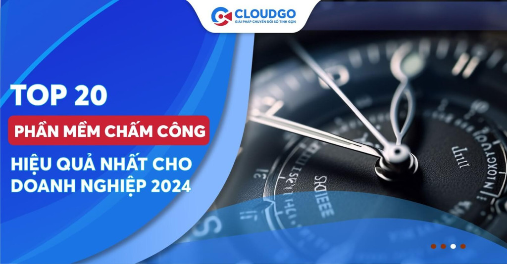 Top 20 phần mềm chấm công giúp doanh nghiệp tiết kiệm chi phí vận hành mỗi tháng